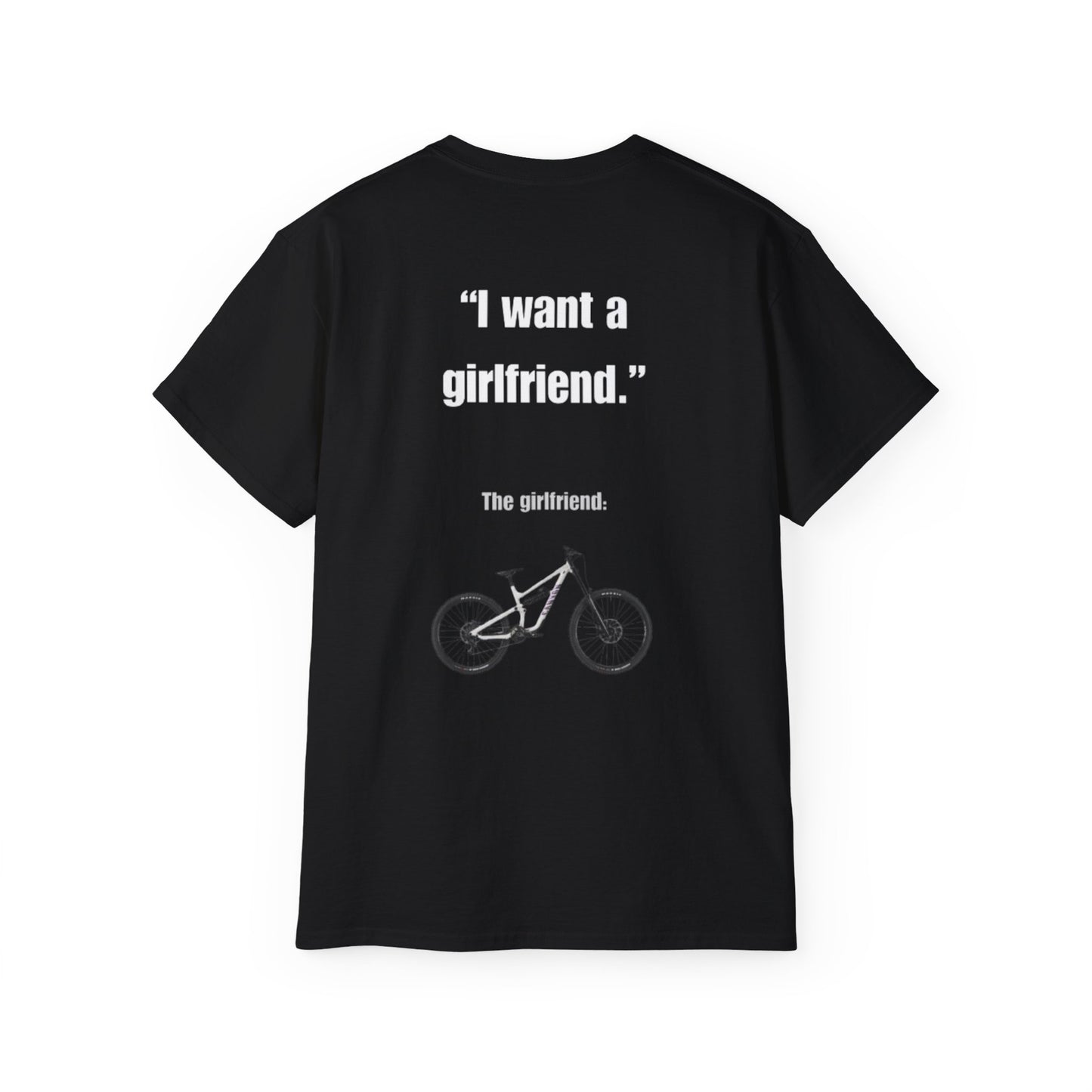 I Want a Girlfriend T‑Shirt — Funny Bicycle Quote Tee