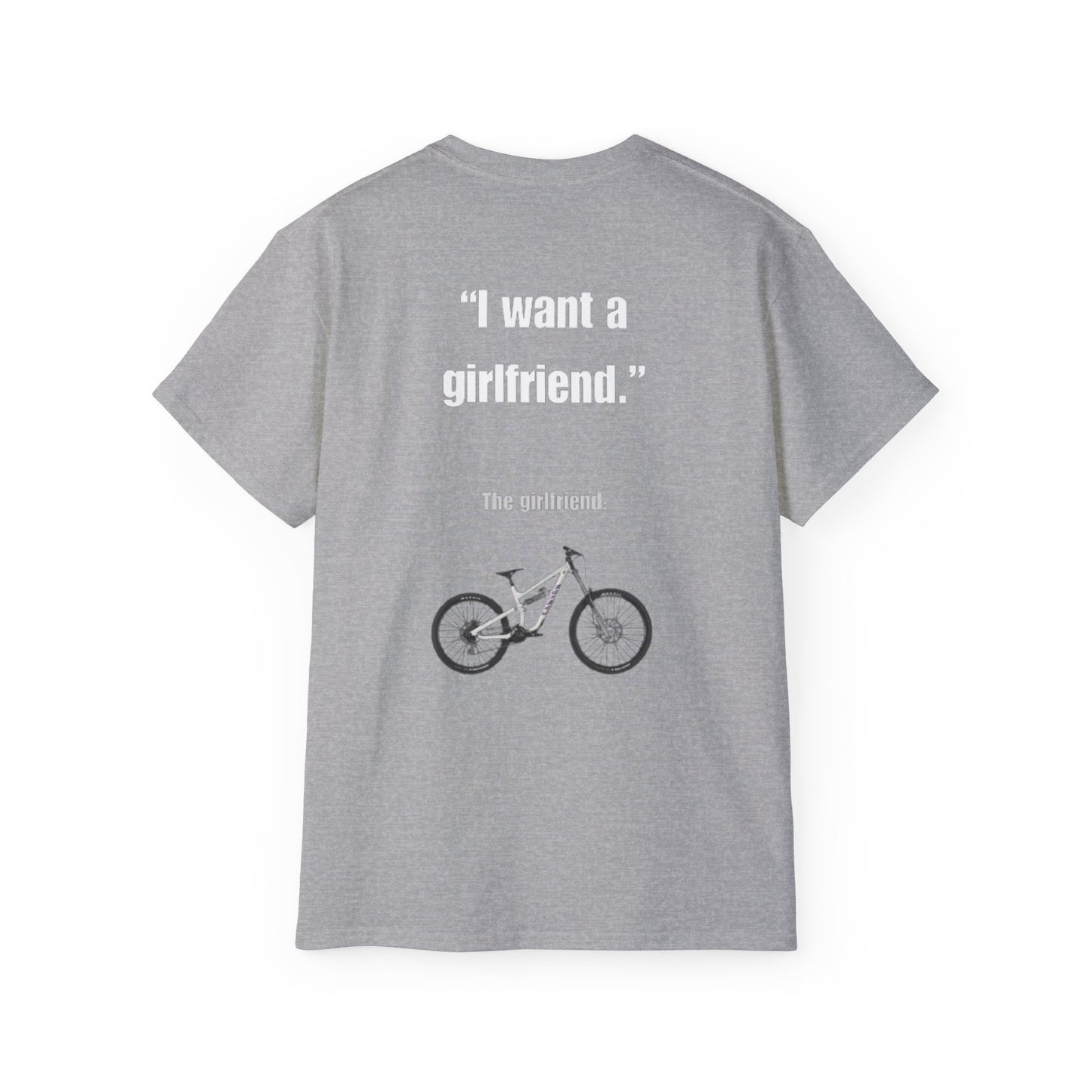 I Want a Girlfriend T‑Shirt — Funny Bicycle Quote Tee