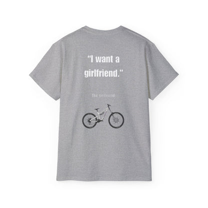 I Want a Girlfriend T‑Shirt — Funny Bicycle Quote Tee