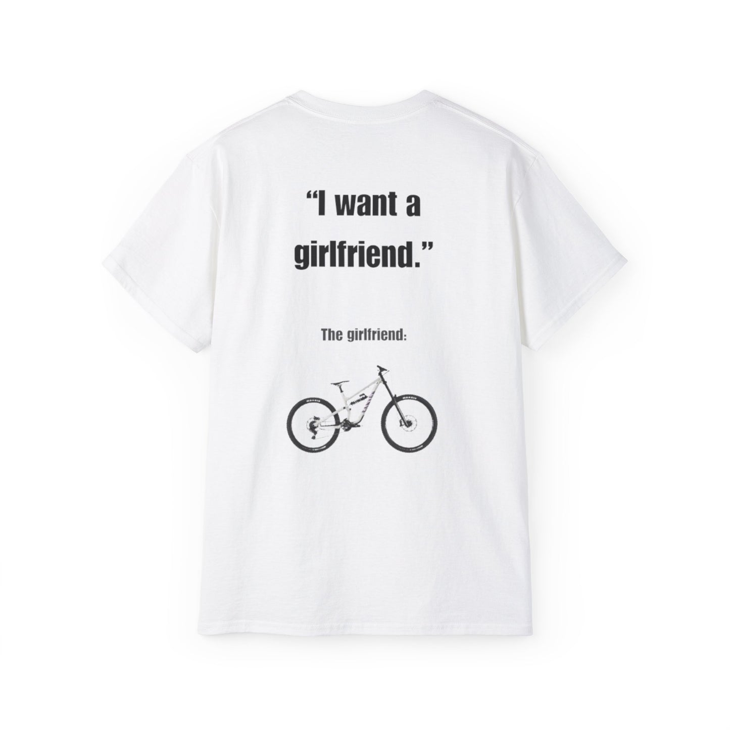 I Want a Girlfriend T‑Shirt — Funny Bicycle Quote Tee