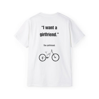 I Want a Girlfriend T‑Shirt — Funny Bicycle Quote Tee